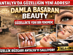 Antalya’da güzelliğin yükselen yıldızı: Damla Başaran Beauty